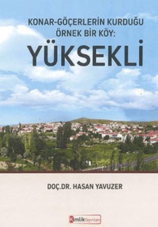 Konar - Göçerlerin Kurduğu Örnek Bir Köy: Yüksekli | Kimlik Yayınları (Ciltsiz)  - Resim 1