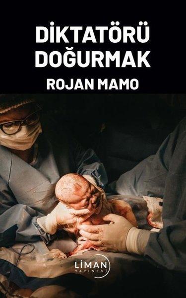 Diktatörü Doğurmak | Liman Yayınevi (İnce Kapak)  - Resim 1