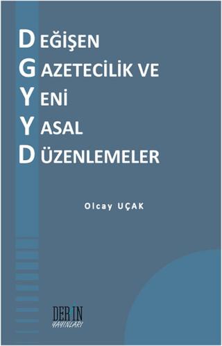 Değişen Gazetecilik ve Yeni Yasal Düzenlemeler | Derin Yayınları (Ciltsiz)  - Resim 1