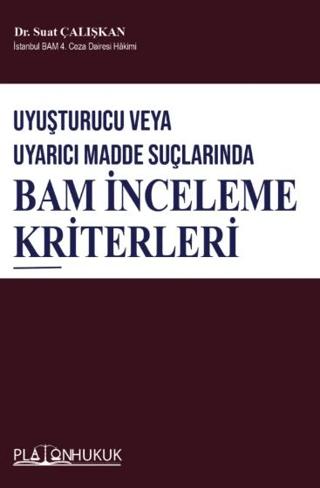 Uyuşturucu veya Uyarıcı Madde Suçlarında BAM İnceleme Kriterleri - Suat Çalışkan kitap kapağı