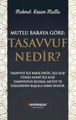Mutlu Babaya Göre; Tasavvuf Nedir?