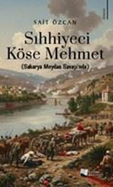 Sıhhiyeci Köse Mehmet (Sakarya Meydan Savaşı'nda) | Karina Yayınevi (İnce Kapak)  - Resim 1
