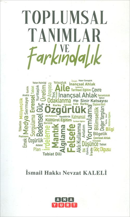 Toplumsal Tanımlar ve Farkındalık - İsmail Hakkı Nevzat KALELİ - Anayurt Yayınları