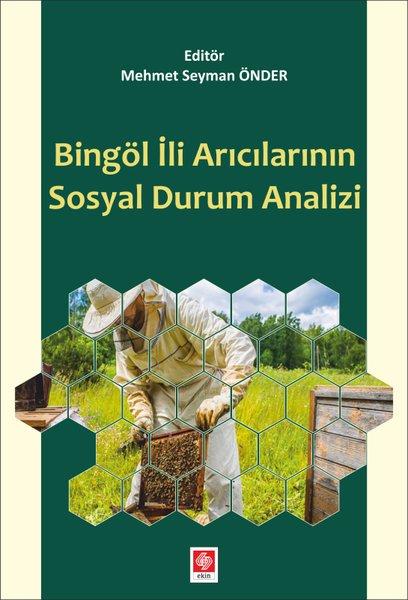 Bingöl İli Arıcılarının Sosyal Durum Analizi | Ekin Basım Yayın (İnce Kapak)  - Resim 1
