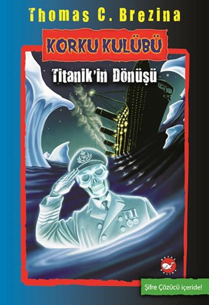 Korku Kulübü 6 - Titanik'in Dönüşü | Beyaz Balina Yayınları (İnce Kapak)  - Resim 1
