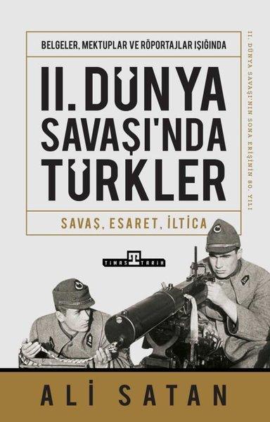 2. Dünya Savaşı'nda Türkler - Savaş Esaret İltica | Timaş Yayınları (İnce Kapak)  - Resim 1