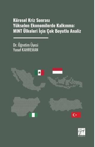 Küresel Kriz Sonrası Yükselen Ekonomilerde Kalkınma: MINT Ülkeleri İçin Çok Boyutlu Analiz