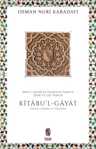 İbnü'l-Arabi'de İbareden İşarete İşari ve Gai Yorum: Kitabu'l-Gayat