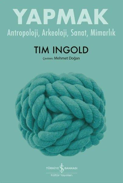 Yapmak - Antropoloji Arkeoloji Sanat Mimarlık | İş Bankası Kültür Yayınları (İnce Kapak)  - Resim 1