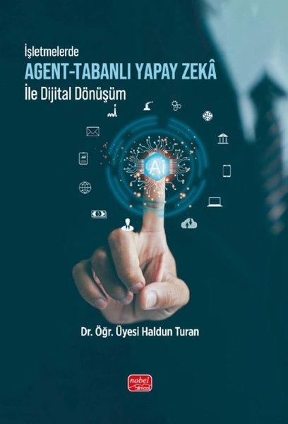 İşletmelerde Agent - Tabanlı Yapay Zeka İle Dijital Dönüşüm | Nobel Bilimsel Eserler (İnce Kapak)  - Resim 1