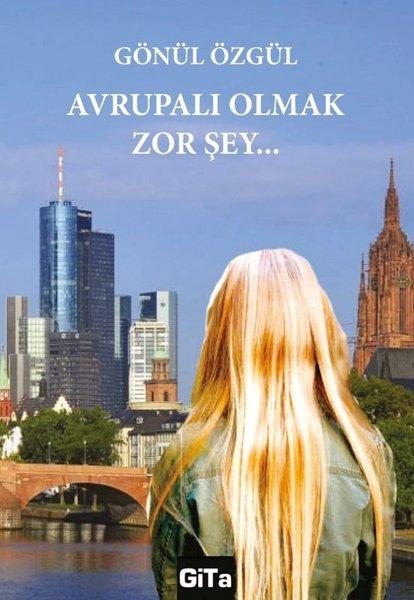 Avrupalı Olmak Zor Şey | Gita Yayınevi (İnce Kapak)  - Resim 1