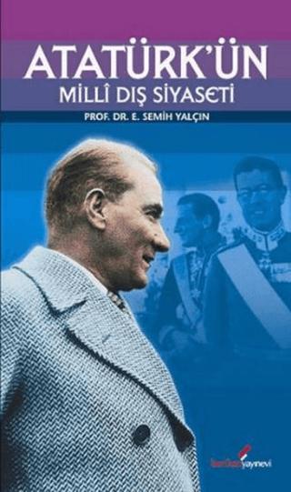Atatürk’ün Milli Dış Siyaseti | Berikan Yayınevi (Ciltsiz)  - Resim 1