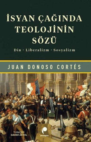 İsyan Çağında Teolojinin Sözü: Din Liberalizm Sosyalizm | Paradigma Yayınları (İnce Kapak)  - Resim 1