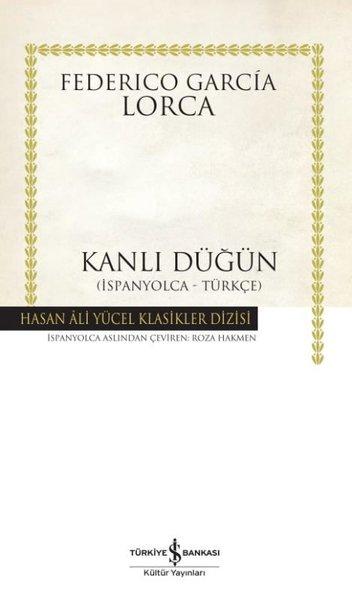 Kanlı Düğün - Hasan Ali Yücel Klasikleri | İş Bankası Kültür Yayınları - Hasan Ali Yücel Klasikler Dizisi (Ciltli)  - Resim 1