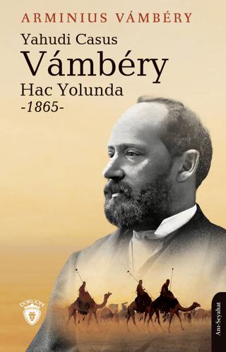 Yahudi Casus Vambery Hac Yolunda - 1865 | Dorlion Yayınları (Ciltsiz)  - Resim 1