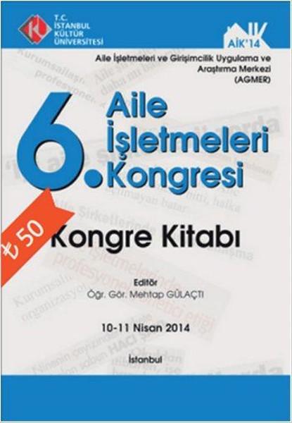 Kongre Kitabı 6. Aile İşletmeleri Kongresi | İstanbul Kültür Üniversitesi (İnce Kapak)  - Resim 1
