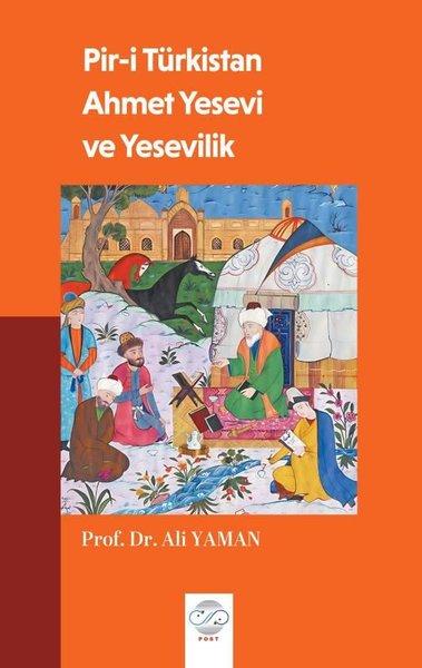 Pir-i Türkistan Ahmet Yesevi ve Yesevilik | Post Yayın (İnce Kapak)  - Resim 1