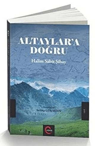Altaylar'a Doğru - Halim Sabit Şibay | Cümle Yayınları (Ciltsiz)  - Resim 1
