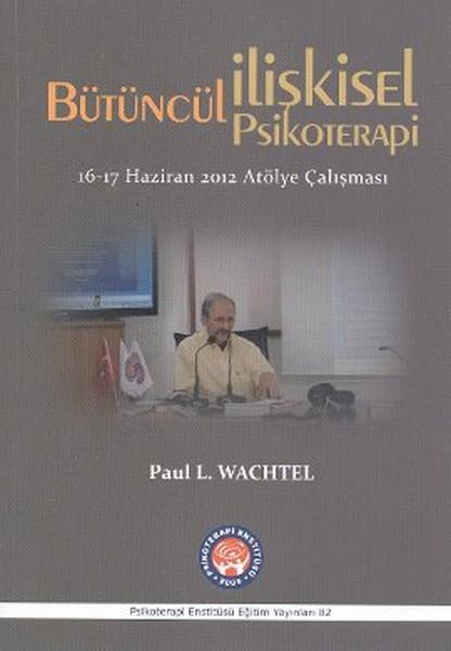 Bütüncül İlişkisel Psikoterapi | Psikoterapi Enstitüsü (İnce Kapak)  - Resim 1
