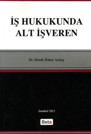 İş Hukukunda Alt İşveren | Beta Yayınevi (Ciltsiz)  - Resim 1