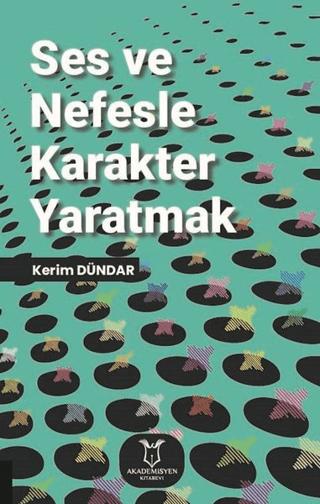 Ses ve Nefesle Karakter Yaratmak | Akademisyen Kitabevi (Ciltsiz)  - Resim 1