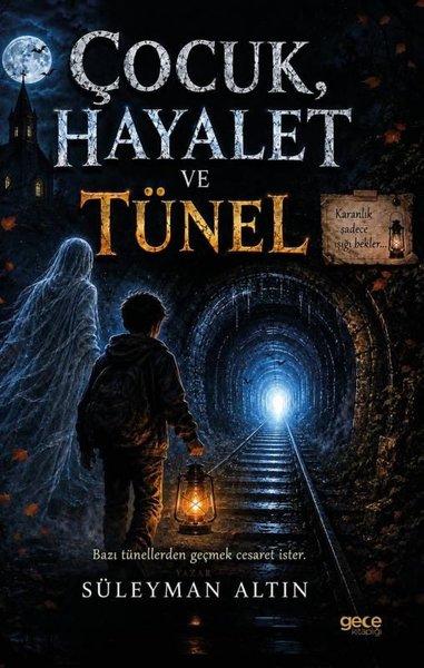 Çocuk Hayalet ve Tünel | Gece Kitaplığı (İnce Kapak)  - Resim 1