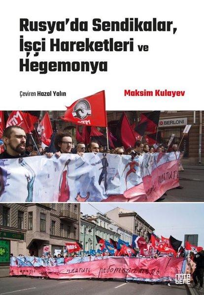 Rusya'da Sendikalar İşçi Hareketleri ve Hegemonya | Nota Bene Yayınları (İnce Kapak)  - Resim 1