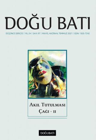 Doğu Batı Düşünce Dergisi Yıl: 24 Sayı: 97 - Akıl Tutulması Çağı - 2 | Doğu Batı Dergileri (Ciltsiz)  - Resim 1