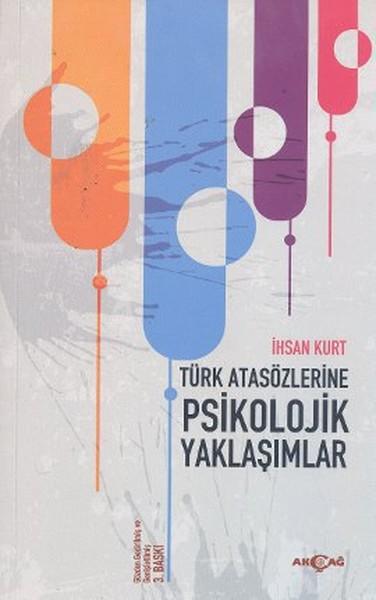 Türk Atasözlerine Psikolojik Yaklaşımlar | Akçağ Yayınları - Edebiyat Dizisi (İnce Kapak)  - Resim 1
