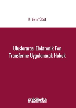 Uluslararası Elektronik Fon Transferine Uygulanacak Hukuk | On İki Levha Yayınları (Ciltsiz)  - Resim 1