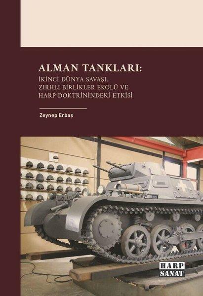 Alman Tankları: İkinci Dünya Savaşı Zırhlı Birlikler Ekolü ve Harp Doktrinindeki Etkisi | Harp Sanat Yayınları (İnce Kapak)  - Resim 1