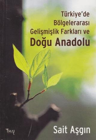 Türkiye’de Bölgelerarası Gelişmişlik Farkları ve Doğu Anadolu | İmaj Yayıncılık (Ciltsiz)  - Resim 1