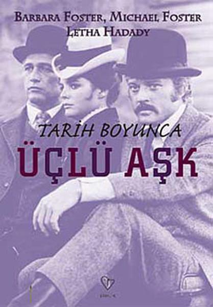 Tarih Boyunca Üçlü Aşk | Varlık Yayınları - Belgesel Dizisi (İnce Kapak)  - Resim 1