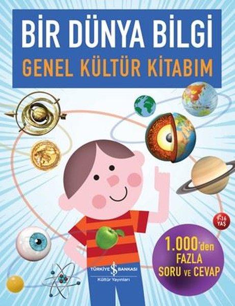Bir Dünya Bilgi - Genel Kültür Kitabım | İş Bankası Kültür Yayınları (İnce Kapak)  - Resim 1