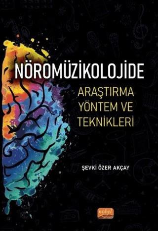 Nöromüzikolojide Araştırma Yöntem ve Teknikleri | Nobel Akademik Yayıncılık (Ciltsiz)  - Resim 1
