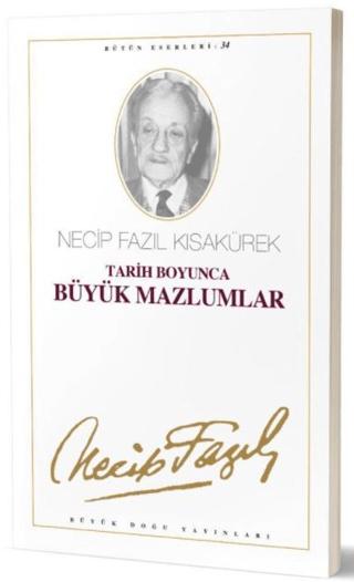 Tarih Boyunca Büyük Mazlumlar : 28 - Necip Fazıl Bütün Eserleri