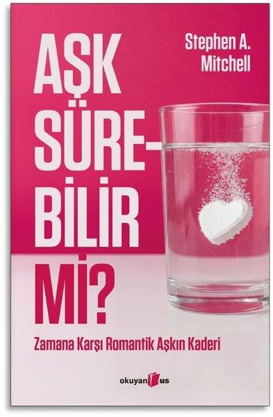 Aşk Sürebilir mi? Zamana Karşı Romantik Aşkın Kaderi | Okuyan Us Yayınları (İnce Kapak)  - Resim 1