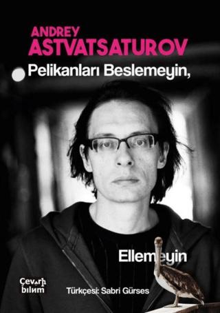 Pelikanları Beslemeyin Ellemeyin