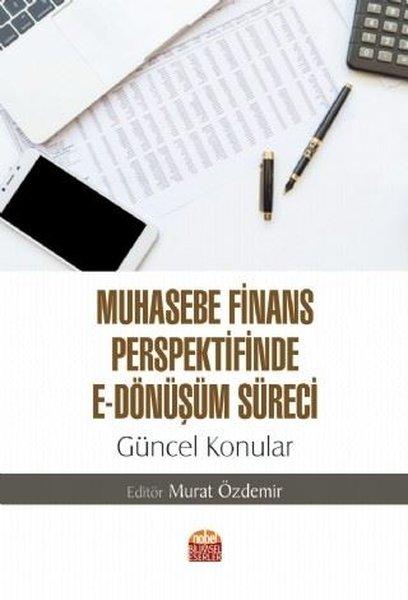 Muhasebe Finans Perspektifinde E - Dönüşüm Süreci: Güncel Konular | Nobel Bilimsel Eserler (İnce Kapak)  - Resim 1