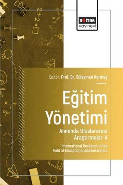 Eğitim Yönetimi Alanında Uluslararası Araştırmalar 5 | Eğitim Yayınevi (İnce Kapak)  - Resim 1