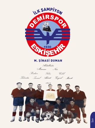 İlk Şampiyon Eskişehir Demirspor | Dorlion Yayınları (Ciltsiz)  - Resim 1