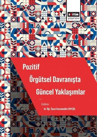 Pozitif Örgütsel Davranışta Güncel Yaklaşımlar | Eğitim Yayınevi - Bilimsel Eserler (Ciltsiz)  - Resim 1