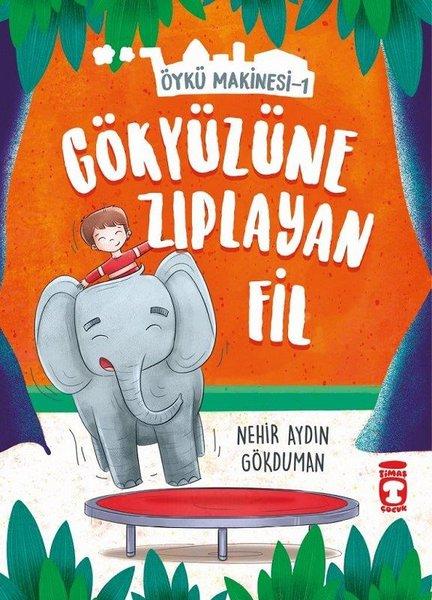 Gökyüzüne Zıplayan Fil-Öykü Makinesi 1 | Timaş Çocuk (İnce Kapak)  - Resim 1