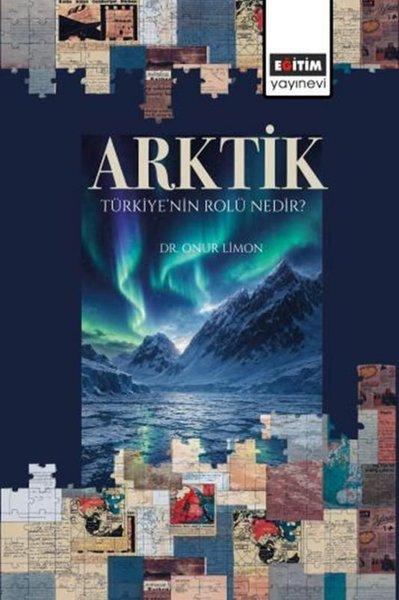 Arktik: Türkiye'nin Rolü Nedir? | Eğitim Yayınevi (İnce Kapak)  - Resim 1