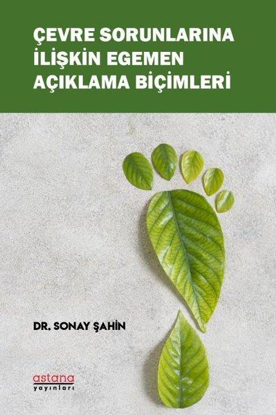 Çevre Sorunlarına İlişkin Egemen Açıklama Biçimleri | Astana Yayınları (İnce Kapak)  - Resim 1