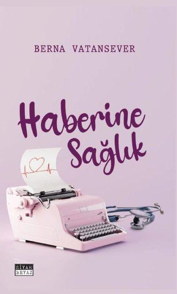 Haberine Sağlık | Siyah Beyaz (İnce Kapak)  - Resim 1