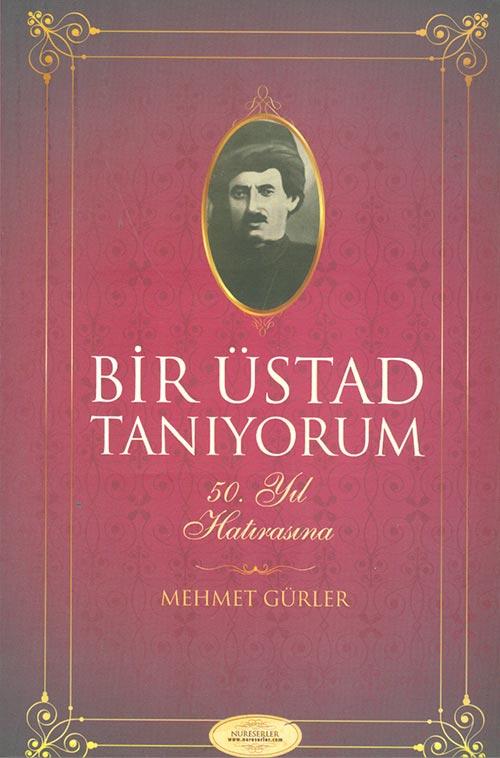 Bir Üstad Tanıyorum - Mehmet Gürler - Nureserler | Kitap Yayınları - Resim 1