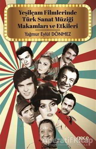 Yeşilçam Filmlerinde Türk Sanat Müziği Makamları ve Etkileri - Yağmur Eylül Dönmez - Gece Kitaplığı - Resim 1
