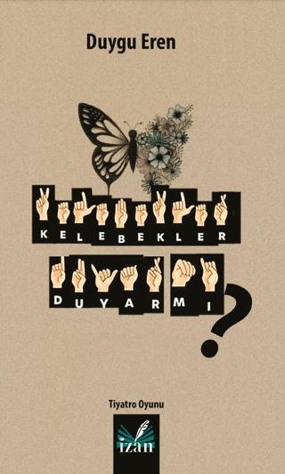 Kelebekler Duyar Mı?
