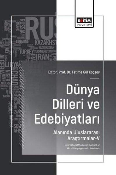 Dünya Dilleri ve Edebiyatları Alanında Uluslararası Araştırmalar 5 | Eğitim Yayınevi (İnce Kapak)  - Resim 1